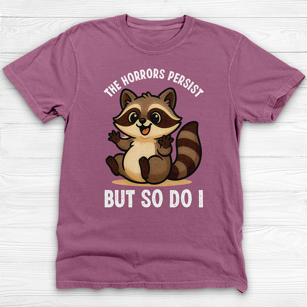 The Horrors Persist Cute Raccoon Gym Shirt, Mental Health Resilience-T-Shirt-Gym Classics