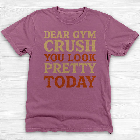 Dear Gym Crush Gym Shirt, Funny Fitness Tee for Lifters