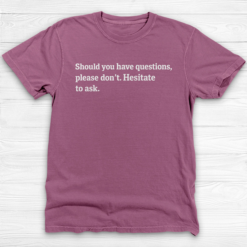 Got Questions? Hesitate To Ask, Funny Gym Tee-T-Shirt-Gym Classics