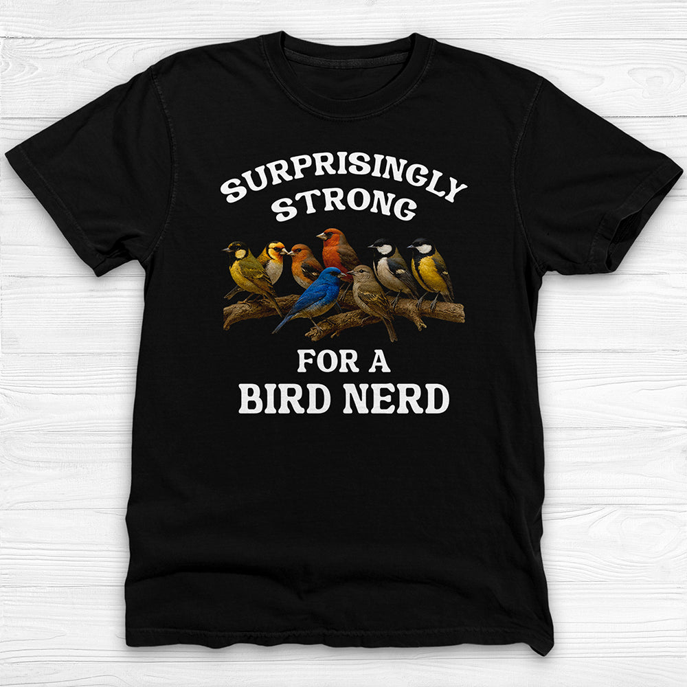 Bird Nerd Gym Shirt, Surprisingly Strong Funny Fitness Tee