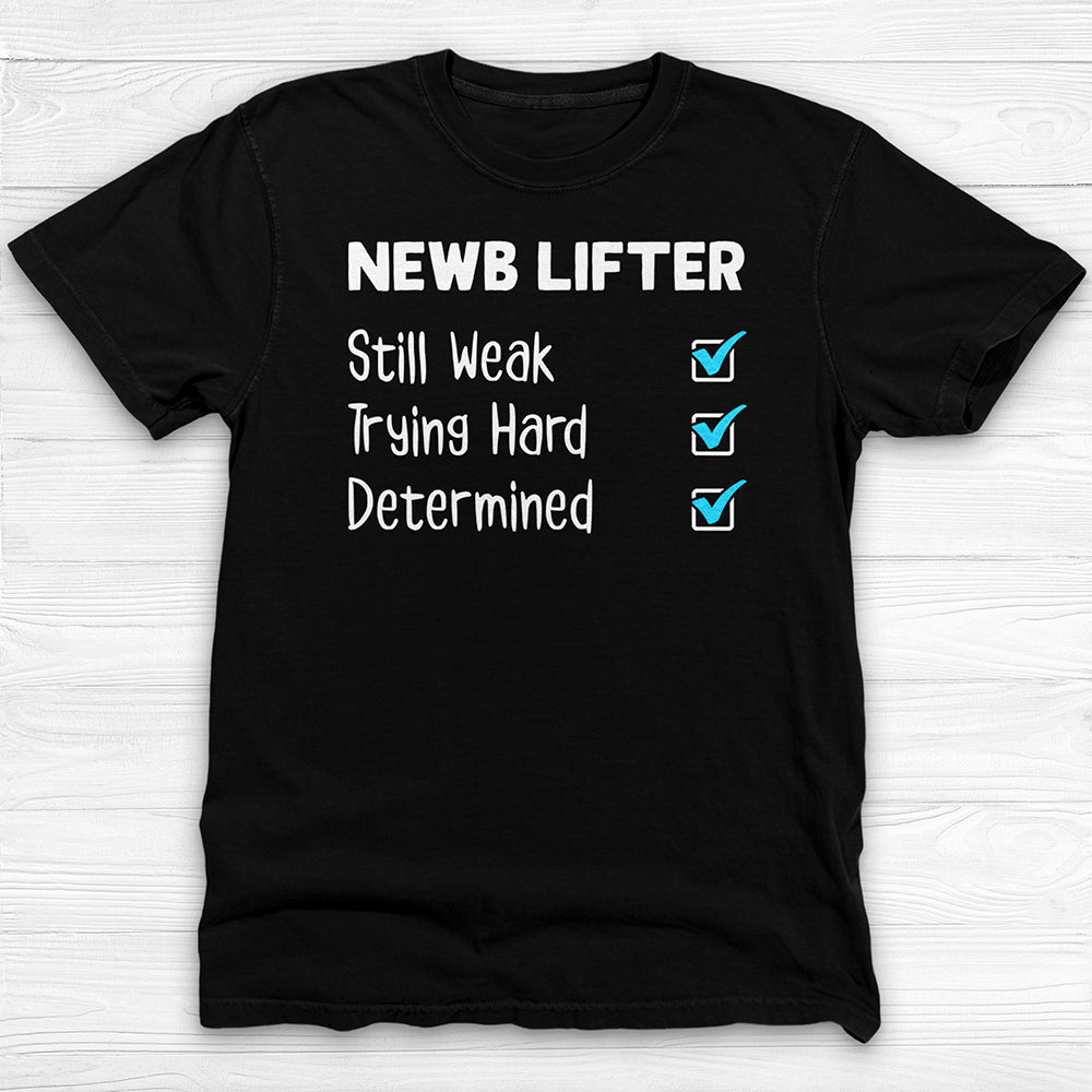 Newb Lifter Gym Shirt, Motivational Fitness Apparel