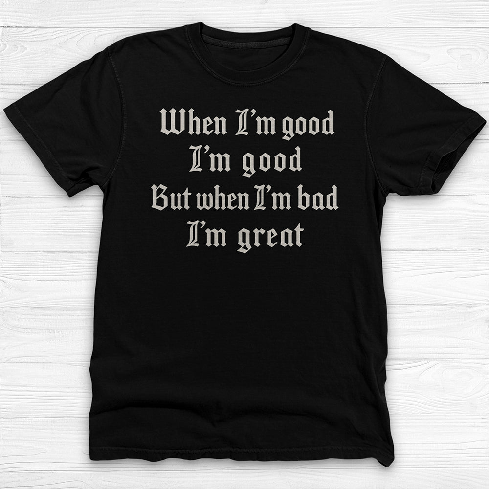 When I'm Bad I'm Great Sassy Gym T-Shirt or Pump Cover