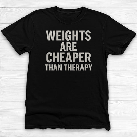 Weights Cheaper Than Therapy Tee, Mental Health Motivational Gym Shirt