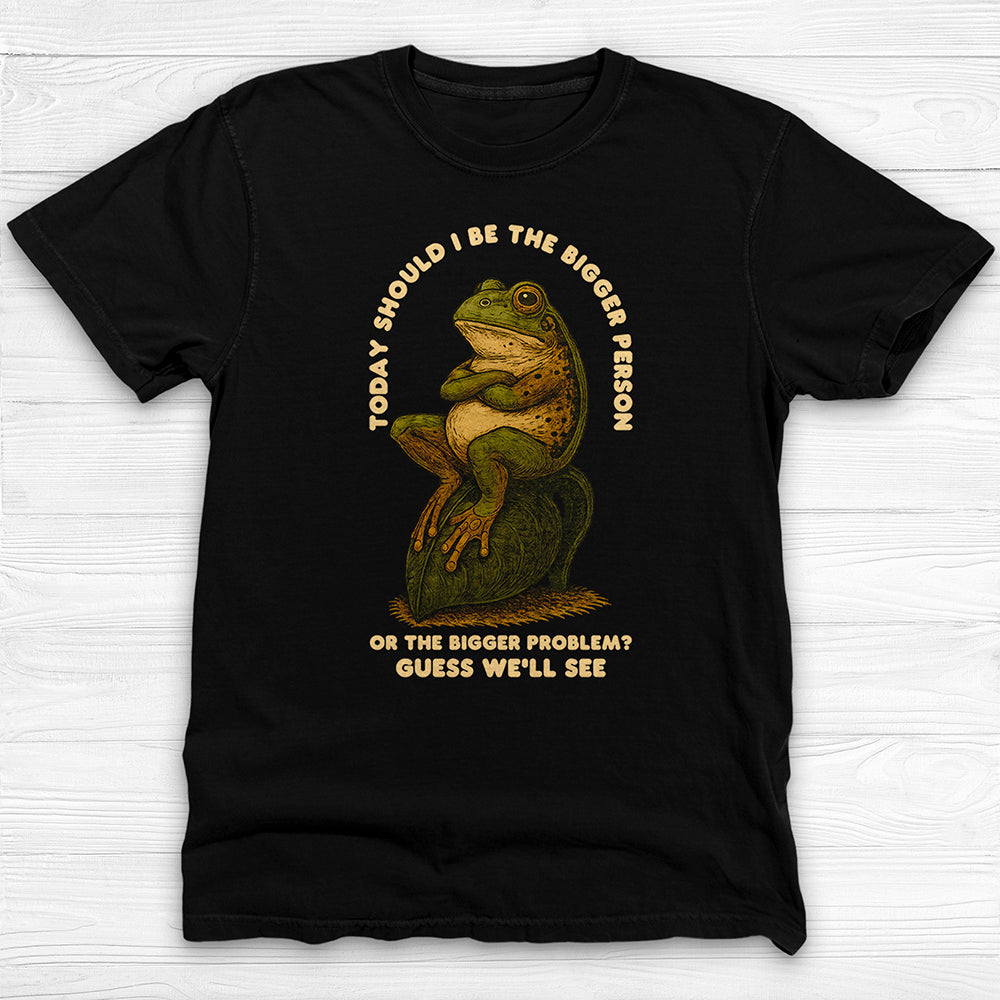Bigger Person Or Bigger Problem Frog Gym Tee Or Pump Cover-T-Shirt-Gym Classics