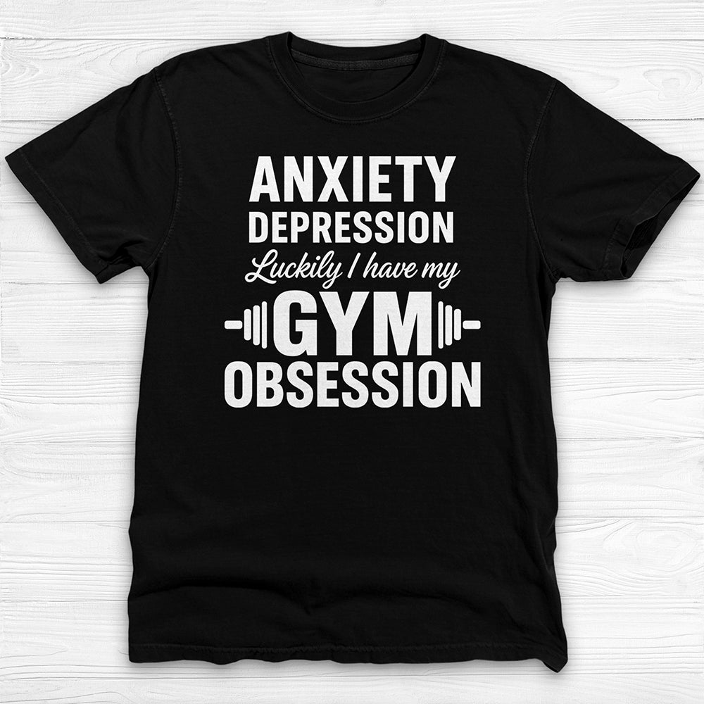 Anxiety Depression Obsession Gym Shirt Or Pump Cover-T-Shirt-Gym Classics