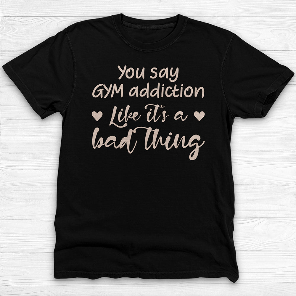 Gym Addiction Women’s T-Shirt, Workout Tee for Fitness Loving Girls-T-Shirt-Gym Classics