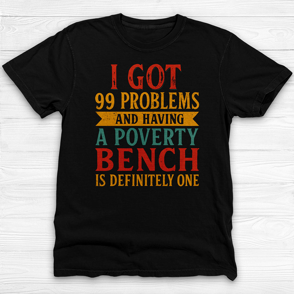 Weak Bench Press Problems, Funny Gym Shirt or Pump Cover-T-Shirt-Gym Classics