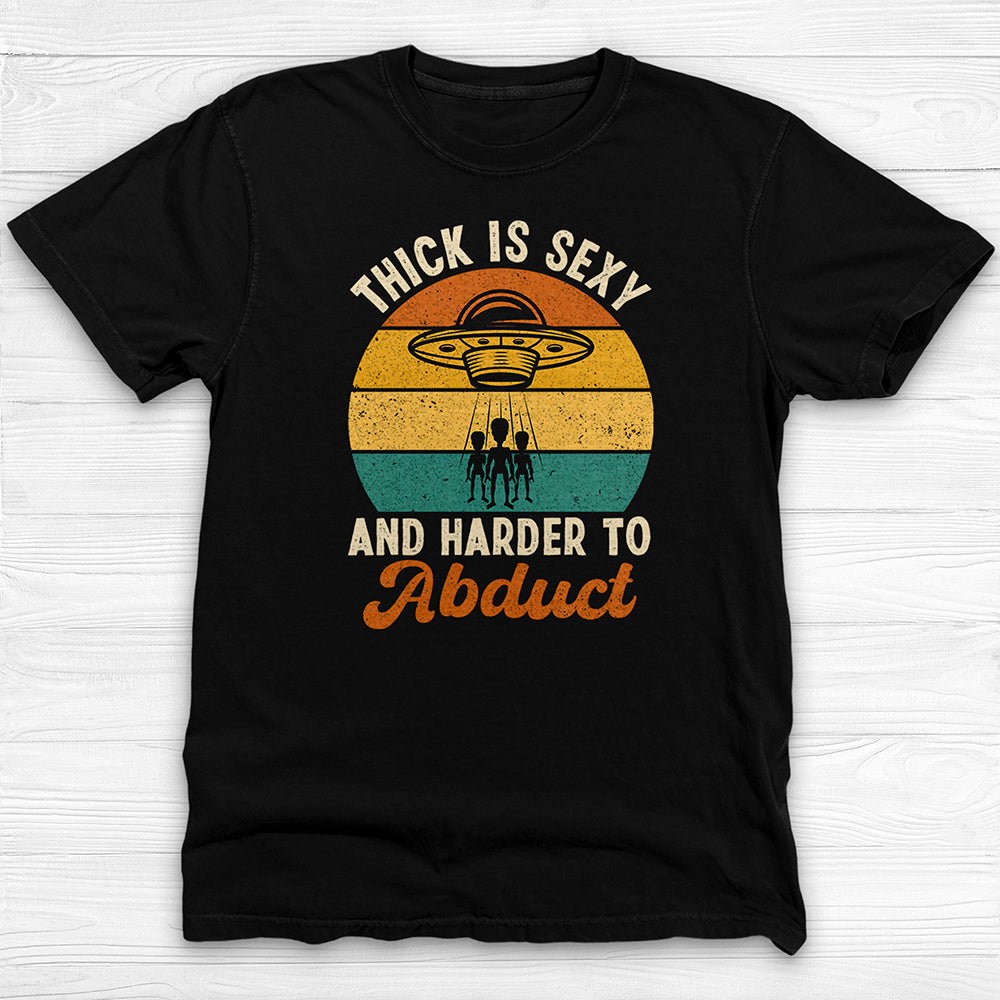 Thick Is Sexy Alien Abduction Funny Gym Tee or Pump Cover-T-Shirt-Gym Classics