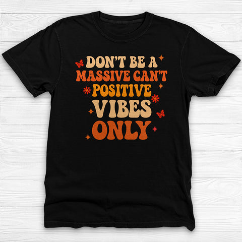Don’t Be A Massive Can’t Workout Tee or Pump Cover, Good Gym Vibes Only
