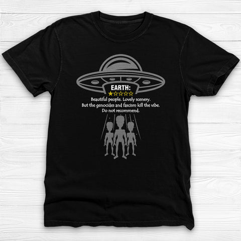 Earth Review Alien T-Shirt , Funny Social Commentary Sci-Fi Tee
