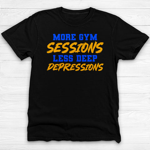 More Gym Sessions Less Depressions, Mental Health Gym Shirt