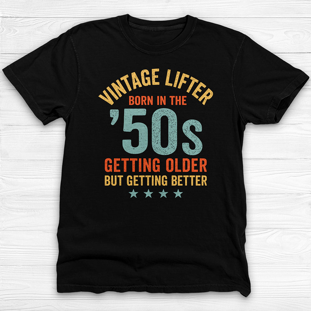 Vintage Lifter Born In The 1950s, A Great Gift-T-Shirt-Gym Classics