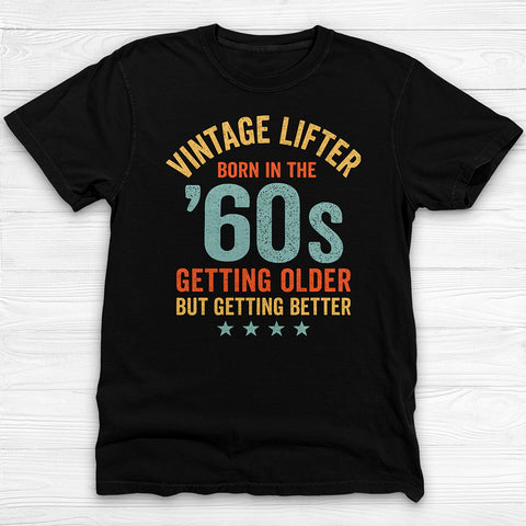 Vintage Lifter Born In The 1960's Gym Tee, A Great Gift