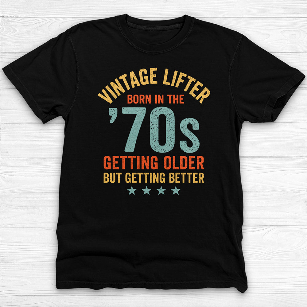 Vintage Lifter Born In The 1970s, A Great Gift-T-Shirt-Gym Classics