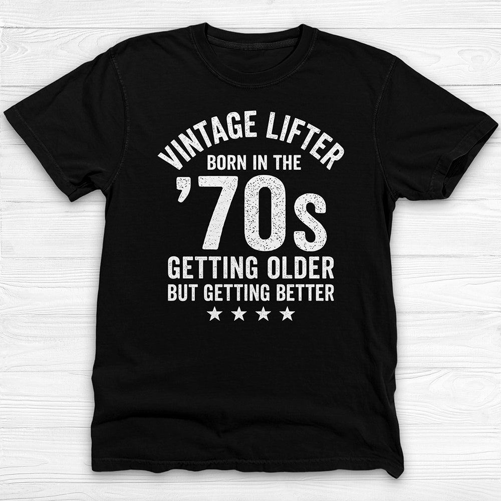 Vintage Lifter Born In The 1970s Gym Shirt, A Great Gift-T-Shirt-Gym Classics