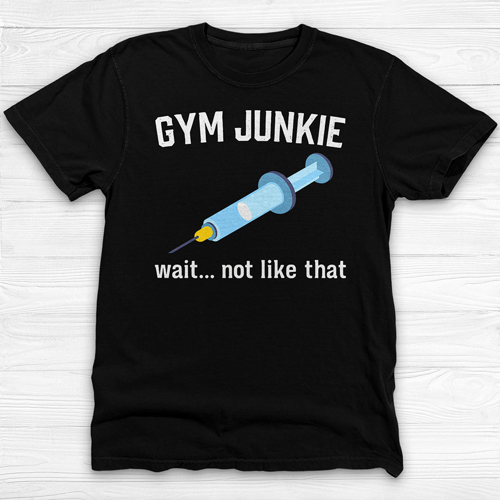 Gym Junkie T-Shirt, Funny Workout Tee for Gym Rats & Lifters-T-Shirt-Gym Classics