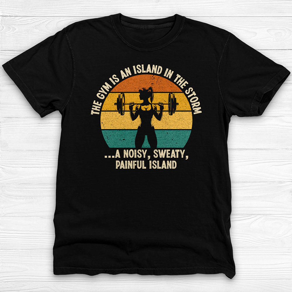 The Gym Is An Island In The Storm Workout Tee or Pump Cover-T-Shirt-Gym Classics