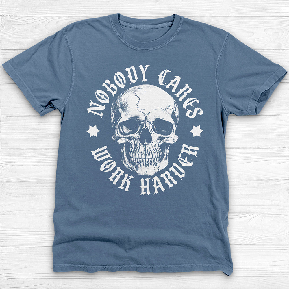 Nobody Cares Work Harder Skull Gym Shirt Or Pump Cover-T-Shirt-Gym Classics