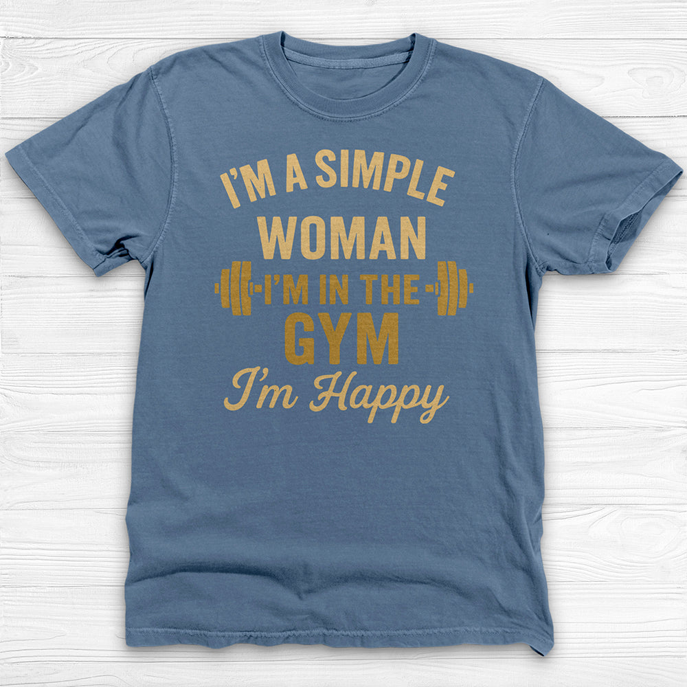I’m a Simple Woman, In The Gym I'm Happy Workout Tee-T-Shirt-Gym Classics