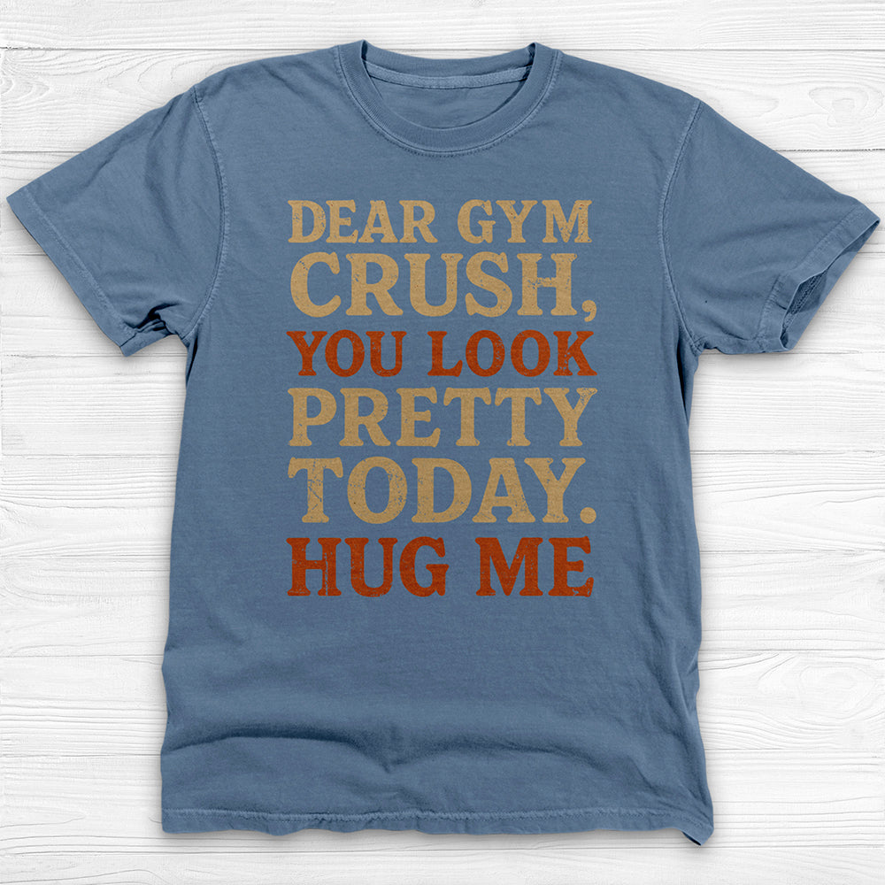 Dear Gym Crush Hug Me Gym Tee, Funny Flirty Workout Top-T-Shirt-Gym Classics