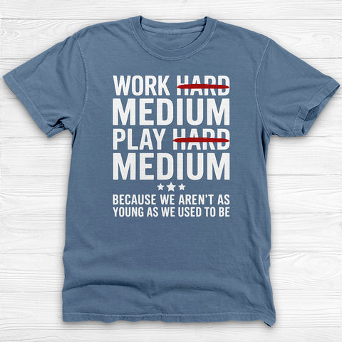 Work Medium Play Medium T-Shirt, Funny Aging Gym Tee