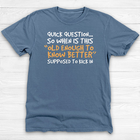 When Old Enough to Know Better? Gym Shirt For Men and Women