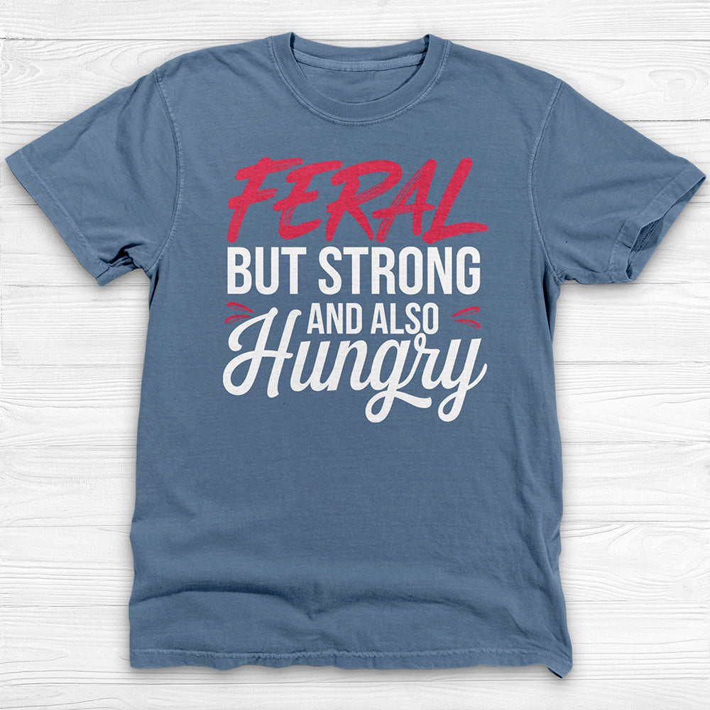 Feral & Strong Funny Gym T-Shirt, Gift for Gym Lovers