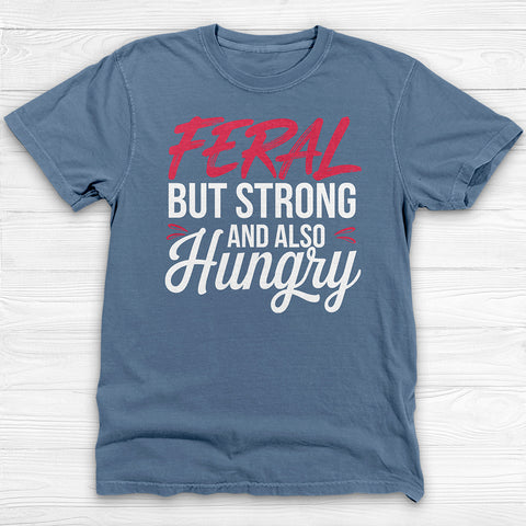 Feral & Strong Funny Gym T-Shirt, Gift for Gym Lovers