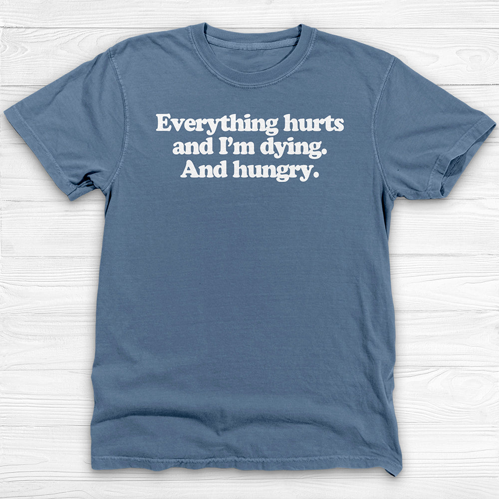 Everything Hurts, Dying, Hungry Gym Fitness Tee Or Pump Cover