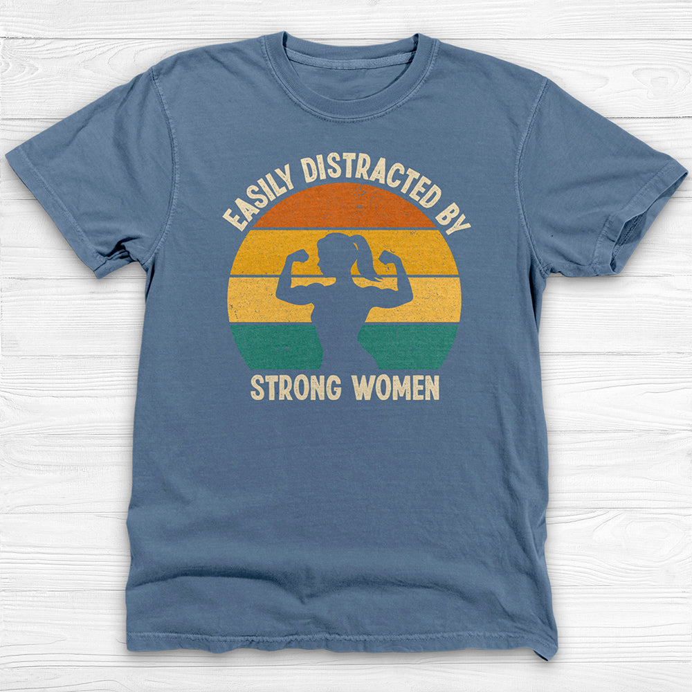 Easily Distracted by Strong Women, Cool Gym Tee for Men or Women