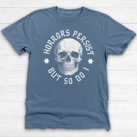 Horrors Persist Skull Shirt, Motivational Gym Tee