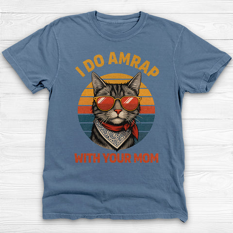 Trash Talking Cool Cat Gym Tee, I Do AMRAP with Your Mom