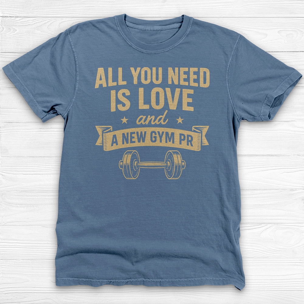 All You Need Is Love And A New PR Gym Shirt Or Pump Cover-T-Shirt-Gym Classics