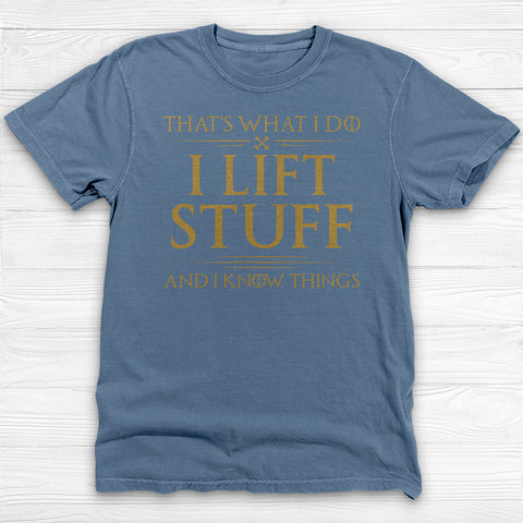 I Lift Stuff And Know Things Shirt, Funny GOT-Inspired Gym Tee