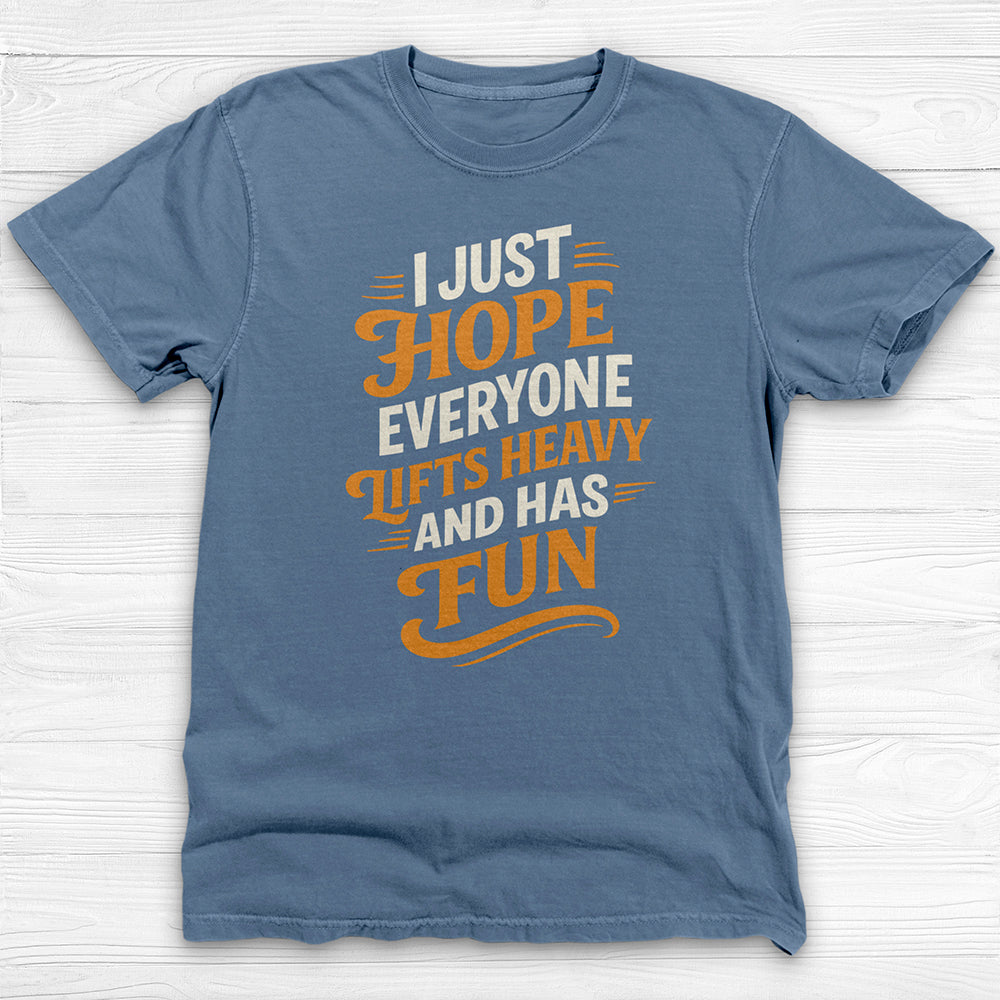 Lift Heavy Have Fun Gym T-Shirt, Good Vibes Workout Tee or Pump Cover-T-Shirt-Gym Classics
