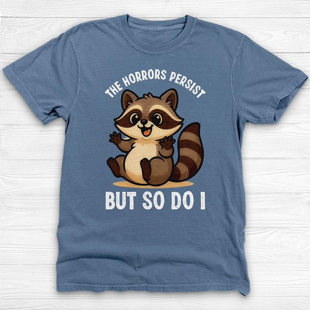 The Horrors Persist Cute Raccoon Gym Shirt, Mental Health Resilience-T-Shirt-Gym Classics