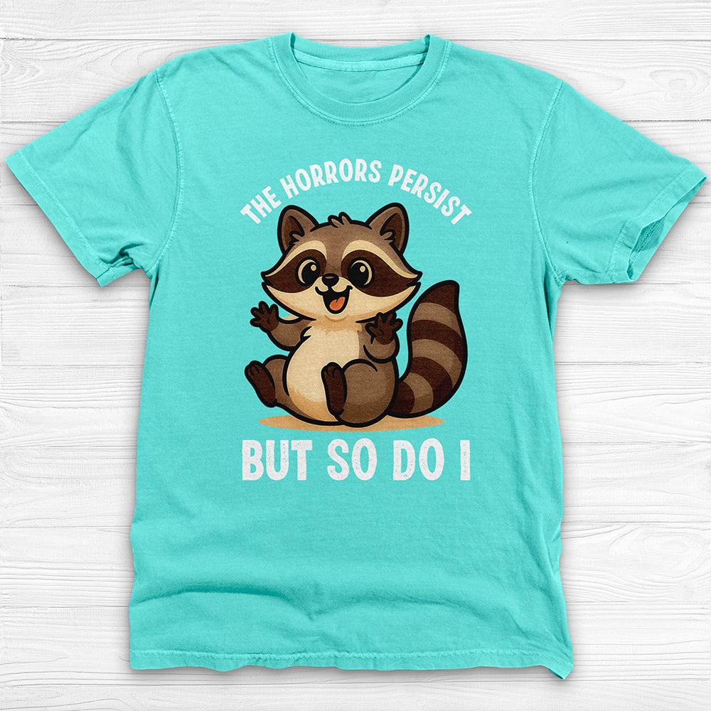 The Horrors Persist Cute Raccoon Gym Shirt, Mental Health Resilience-T-Shirt-Gym Classics