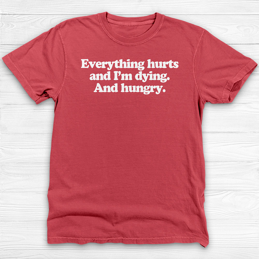 Everything Hurts, Dying, Hungry Gym Fitness Tee Or Pump Cover