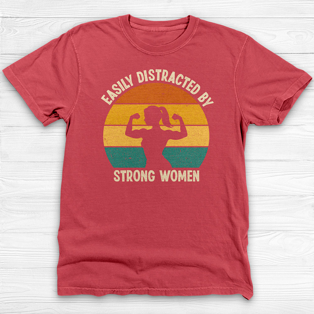 Easily Distracted by Strong Women, Cool Gym Tee for Men or Women