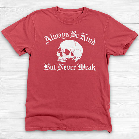 Always Be Kind Never Weak Skull Shirt, Skull Gym Tee