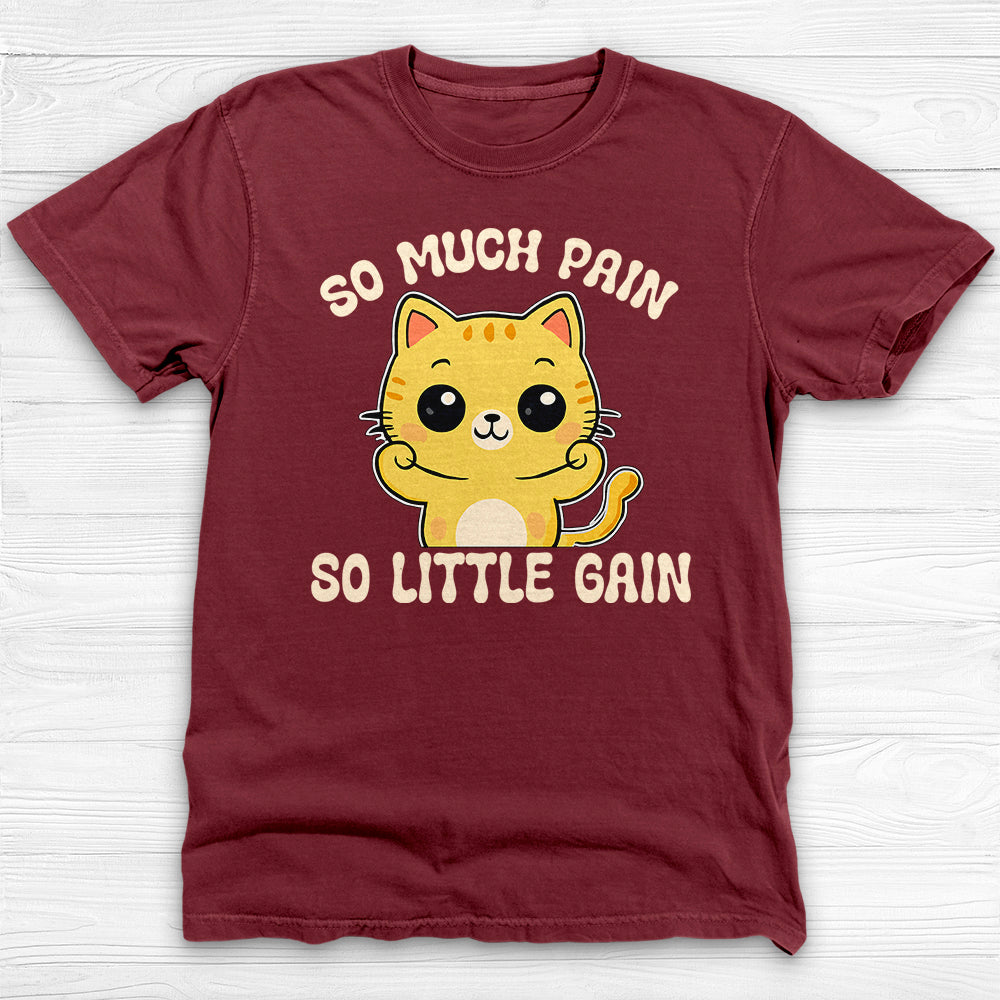So Much Pain So Little Gain Funny Cat Gym Shirt – Workout Humor Tee for Lifters-T-Shirt-Gym Classics