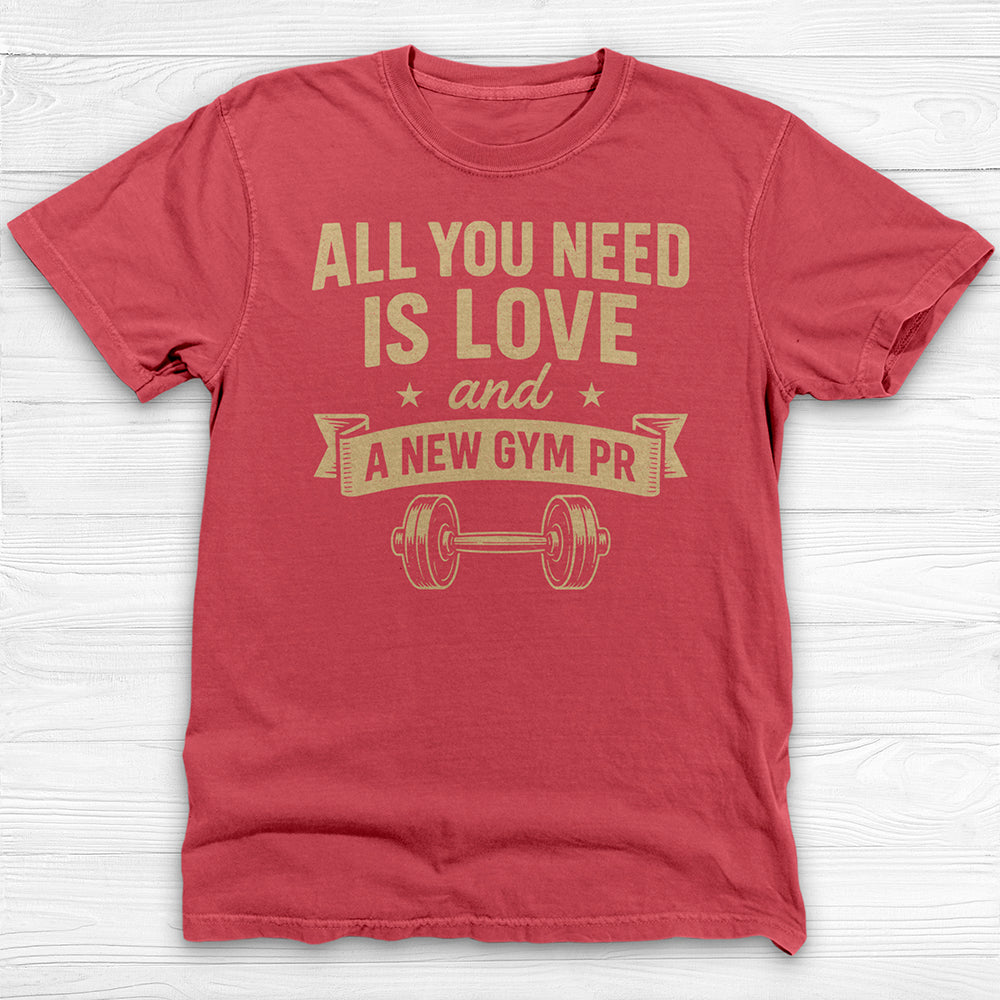 All You Need Is Love And A New PR Gym Shirt Or Pump Cover-T-Shirt-Gym Classics