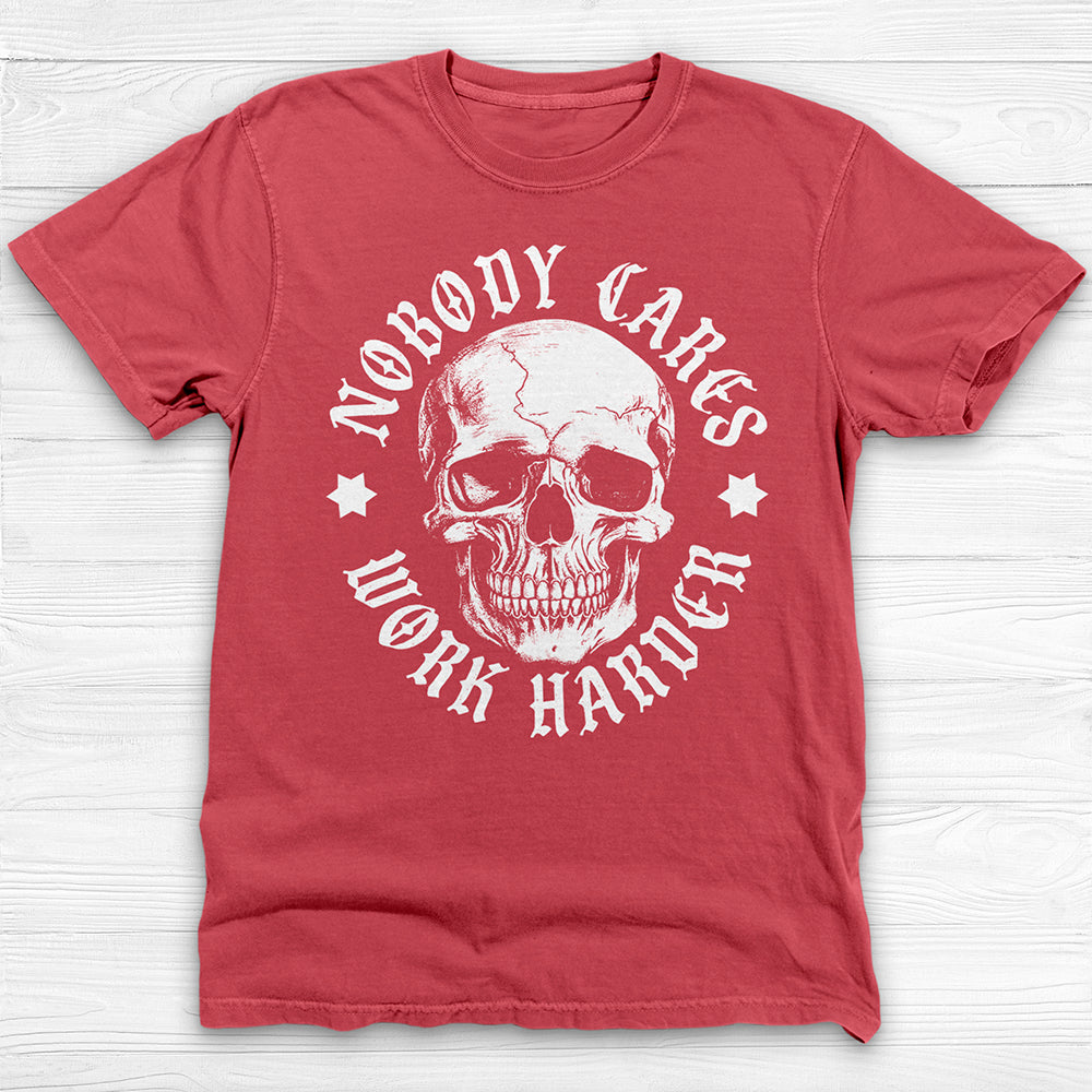 Nobody Cares Work Harder Skull Gym Shirt Or Pump Cover-T-Shirt-Gym Classics