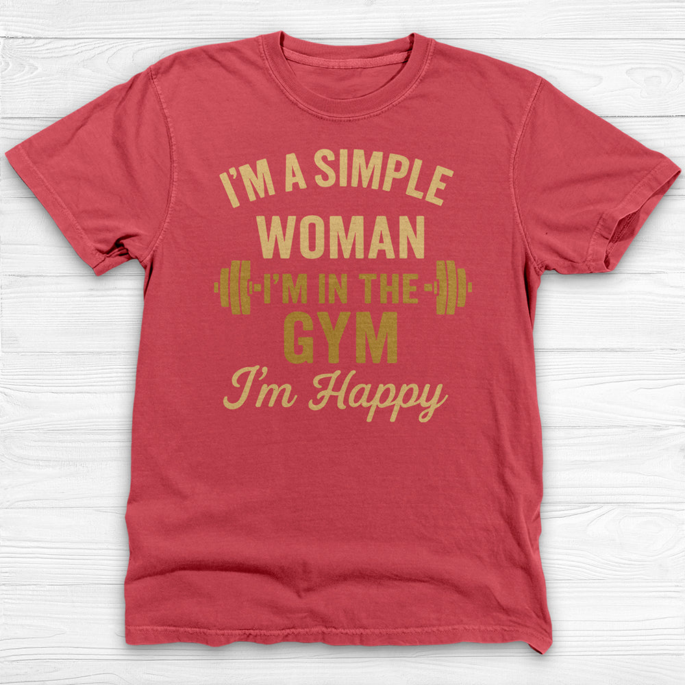 I’m a Simple Woman, In The Gym I'm Happy Workout Tee-T-Shirt-Gym Classics