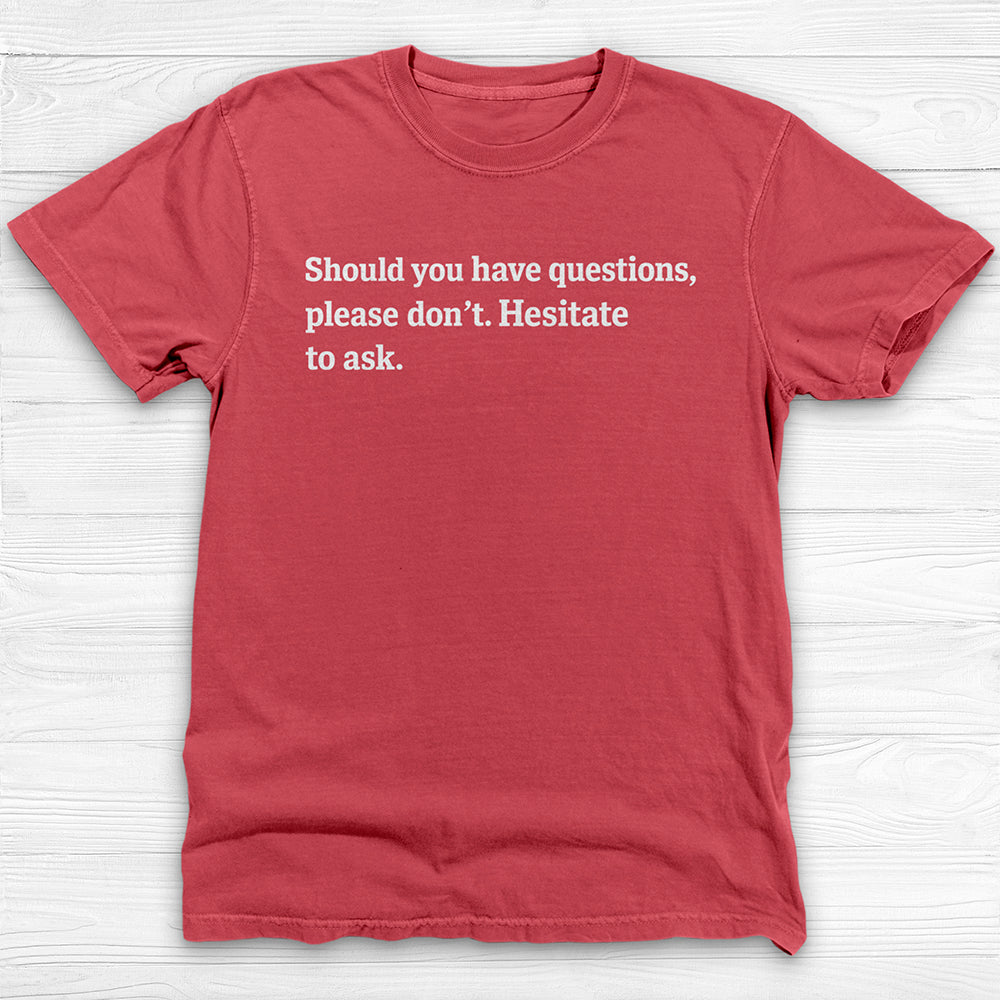 Got Questions? Hesitate To Ask, Funny Gym Tee-T-Shirt-Gym Classics