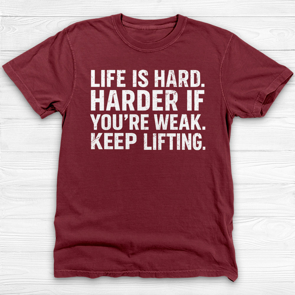 Life Is Hard Keep Lifting Gym Shirt, Motivational Workout Tee-T-Shirt-Gym Classics