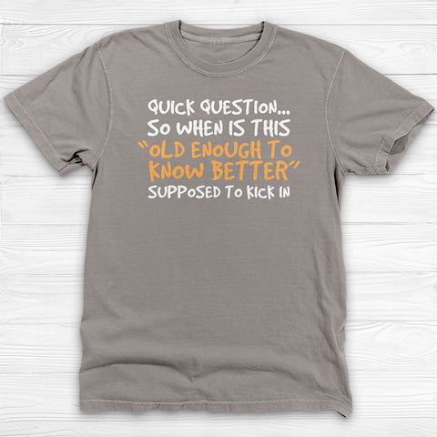 When Old Enough to Know Better? Gym Shirt For Men and Women