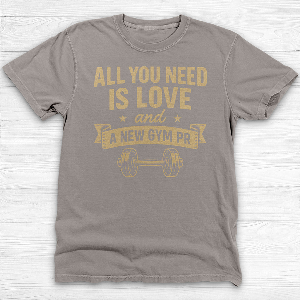 All You Need Is Love And A New PR Gym Shirt Or Pump Cover-T-Shirt-Gym Classics