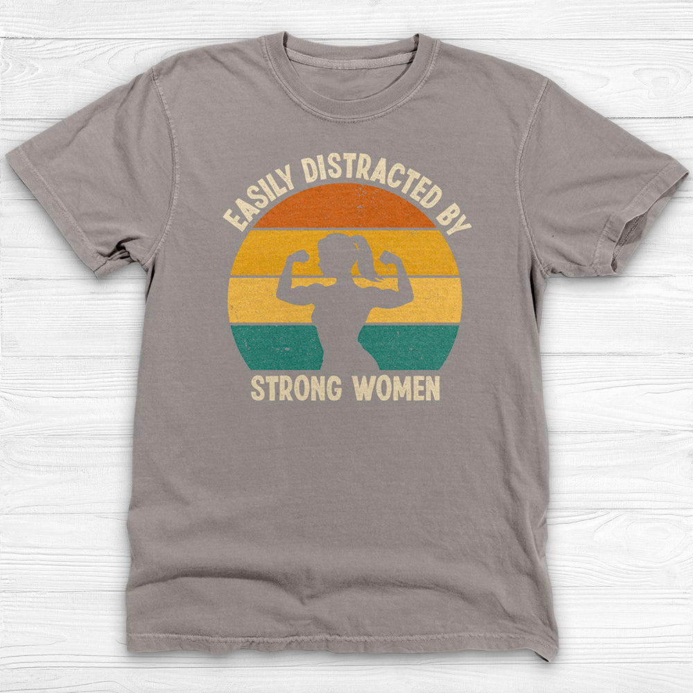 Easily Distracted by Strong Women, Cool Gym Tee for Men or Women