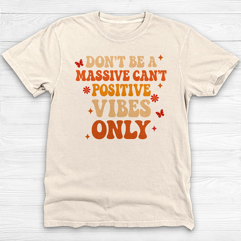 Don’t Be A Massive Can’t Workout Tee or Pump Cover, Good Gym Vibes Only
